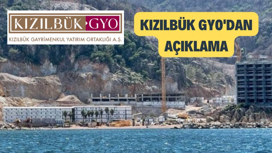 KIZILBÜK GYO: “SİNPAŞ GRUBU ÇEVRESEL FAKTÖRLERE AYKIRI OLAN HİÇBİR İŞİN İÇİNDE BULUNMAMIŞTIR”