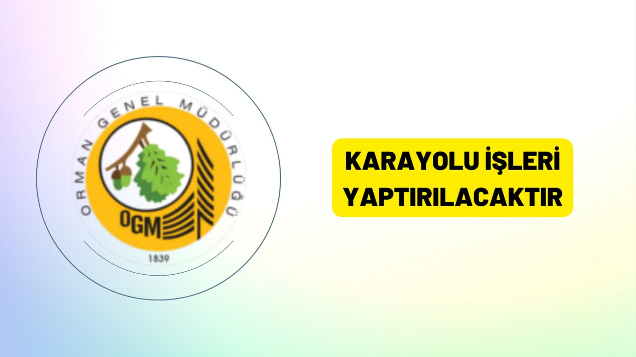 Karayolu işleri yaptırılacaktır