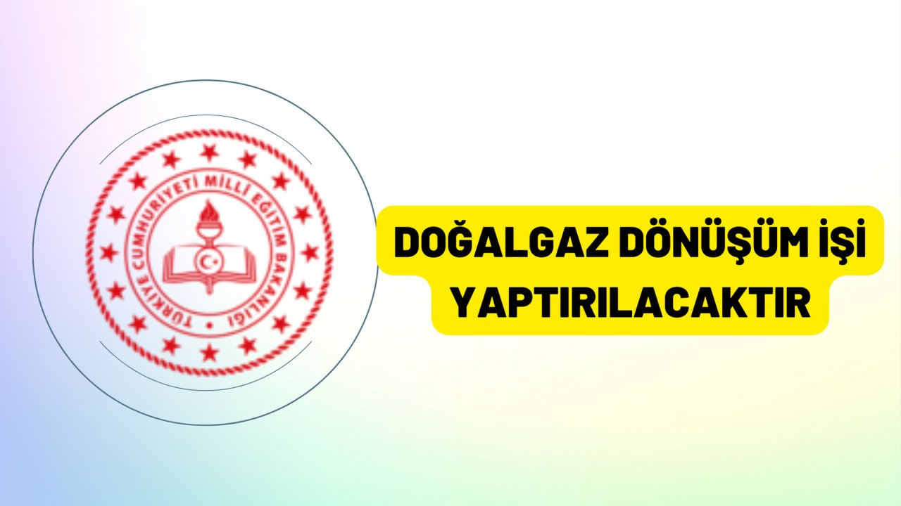Doğalgaz dönüşüm işi yaptırılacaktır