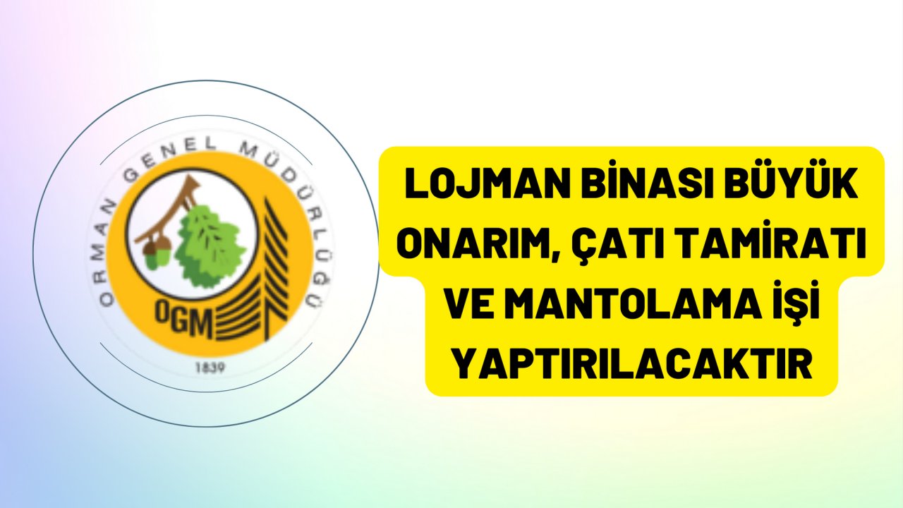 Lojman binası büyük onarım, çatı tamiratı ve mantolama işi yaptırılacaktır