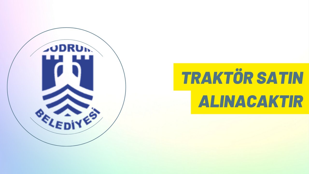 Traktör satın alınacaktır