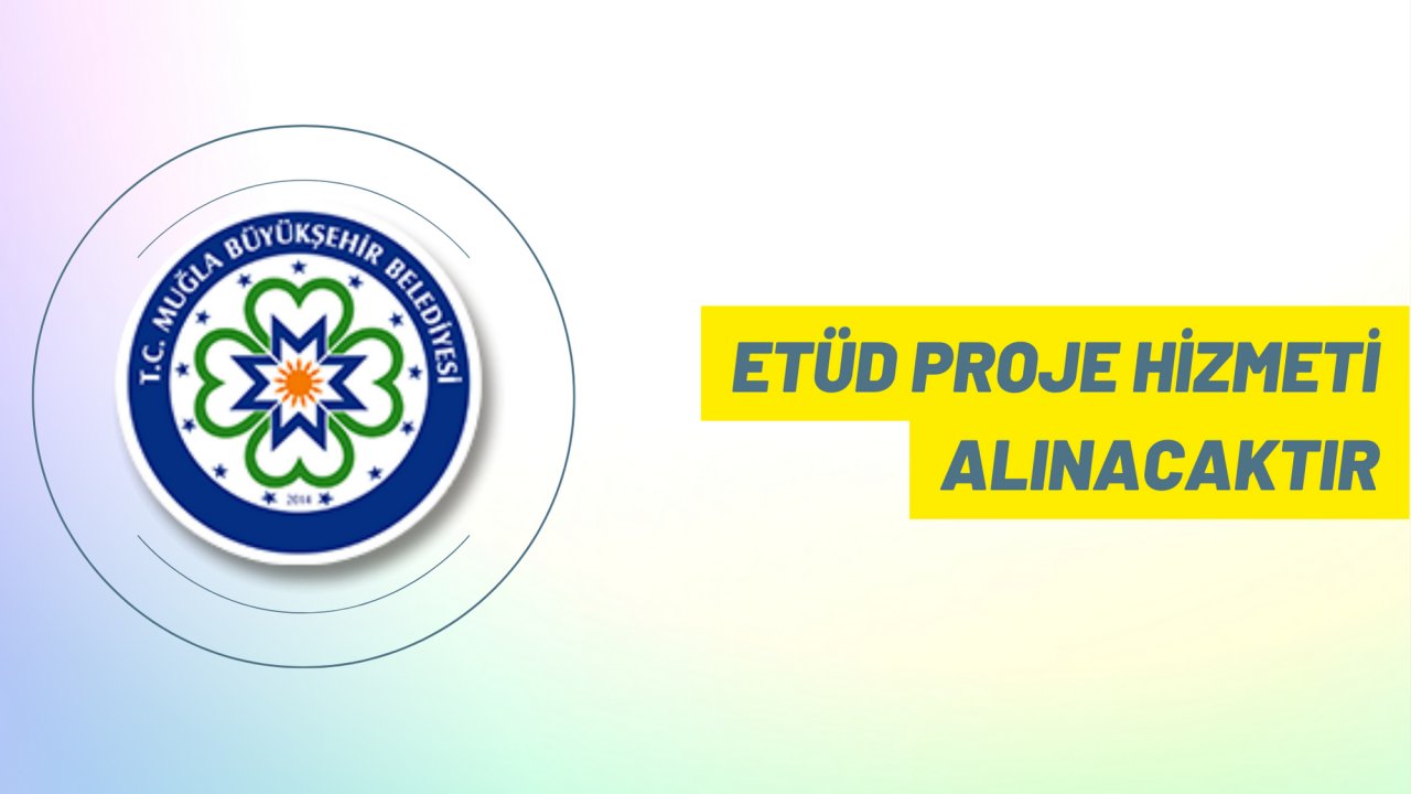 Etüd proje hizmeti alınacaktır