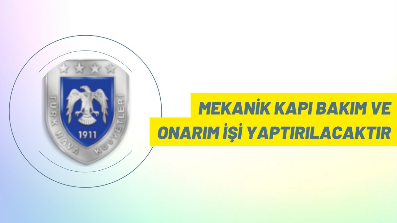 Mekanik kapı bakım ve onarım işi yaptırılacaktır
