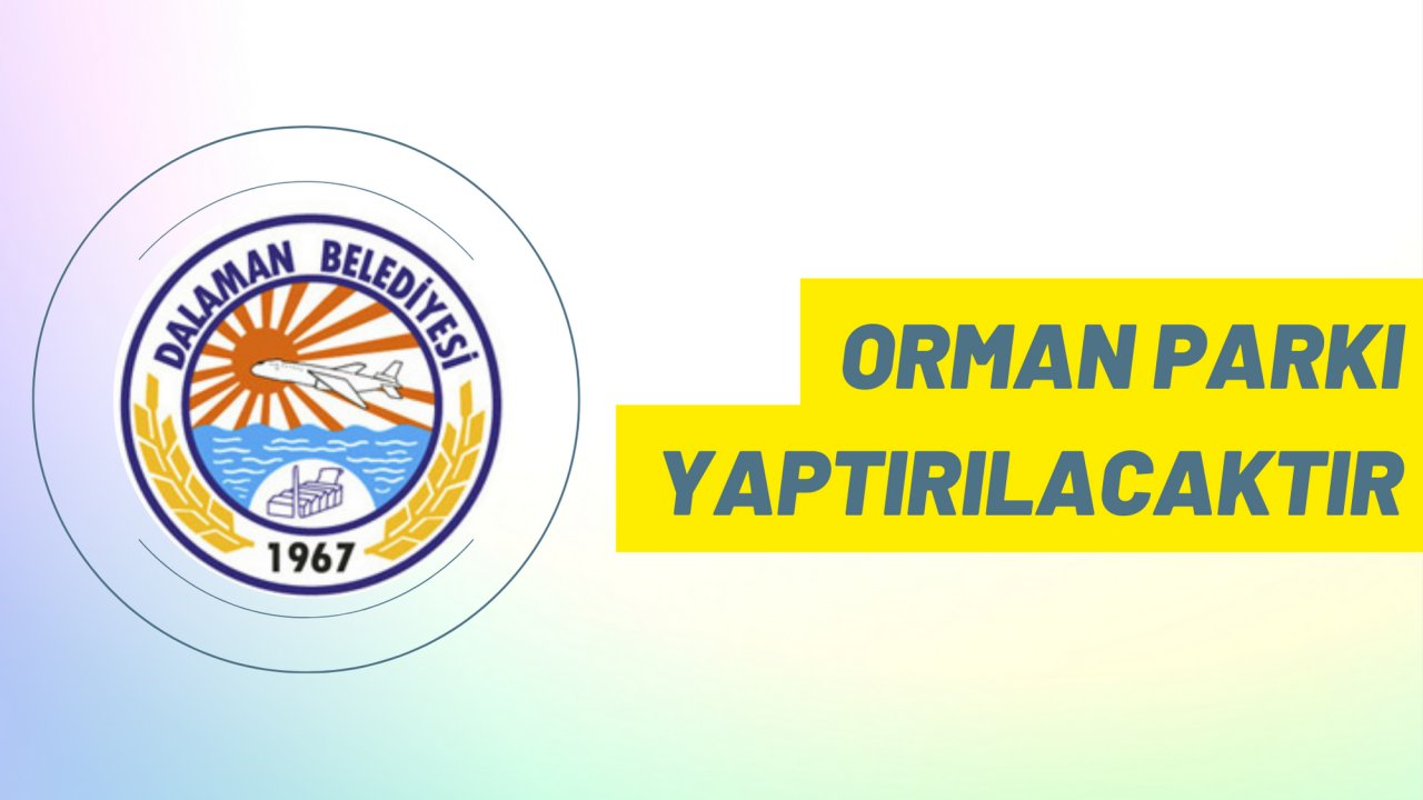 Orman parkı yaptırılacaktır
