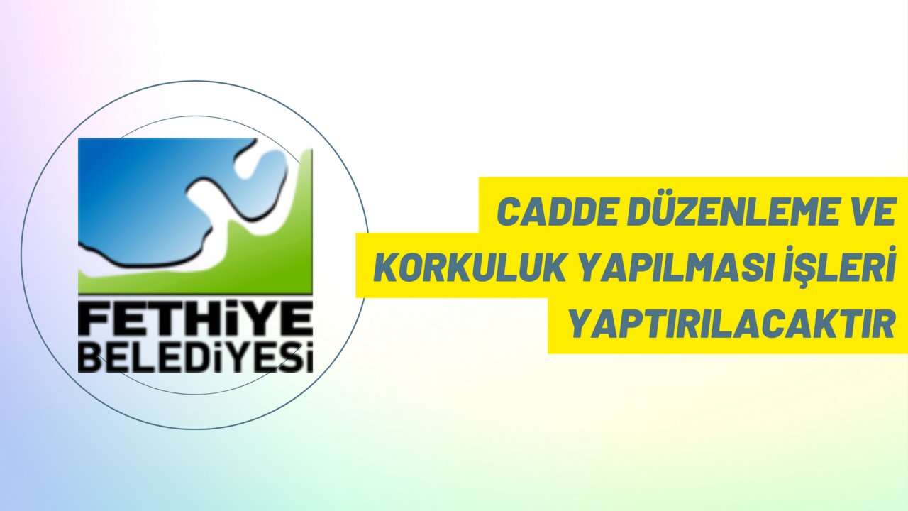 Cadde düzenleme ve korkuluk yapılması işleri yaptırılacaktır
