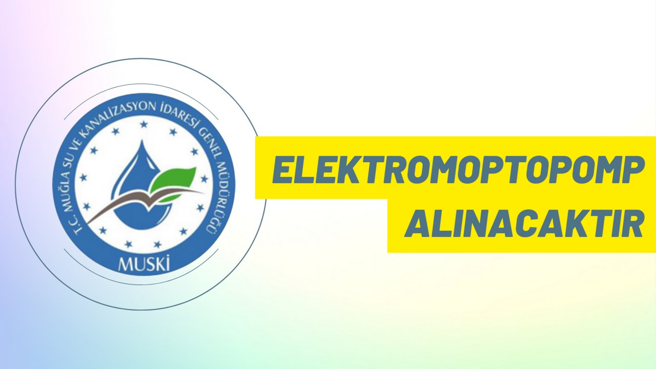 Elektromoptopomp alınacaktır
