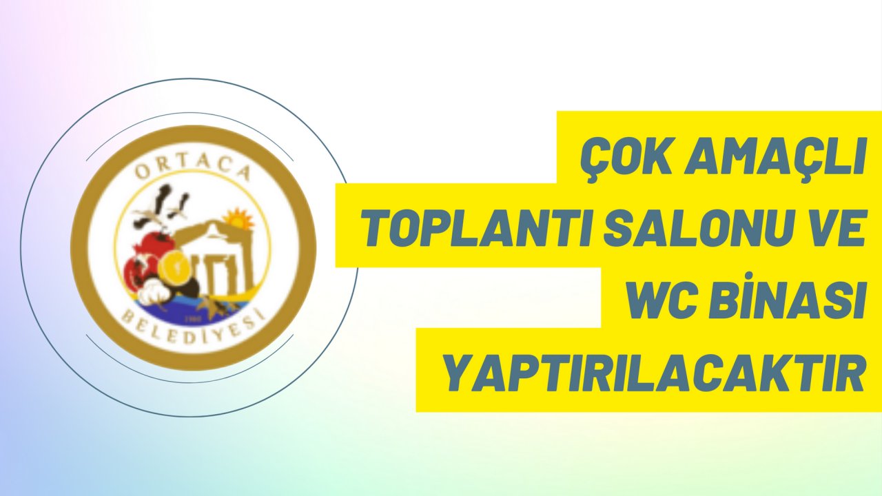 Çok amaçlı toplantı salonu ve wc binası yaptırılacaktır