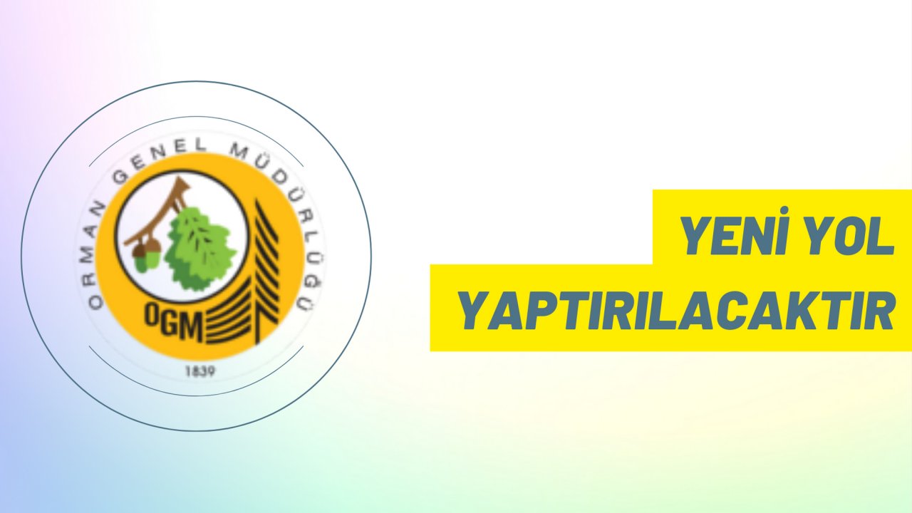 Yeni yol yaptırılacaktır