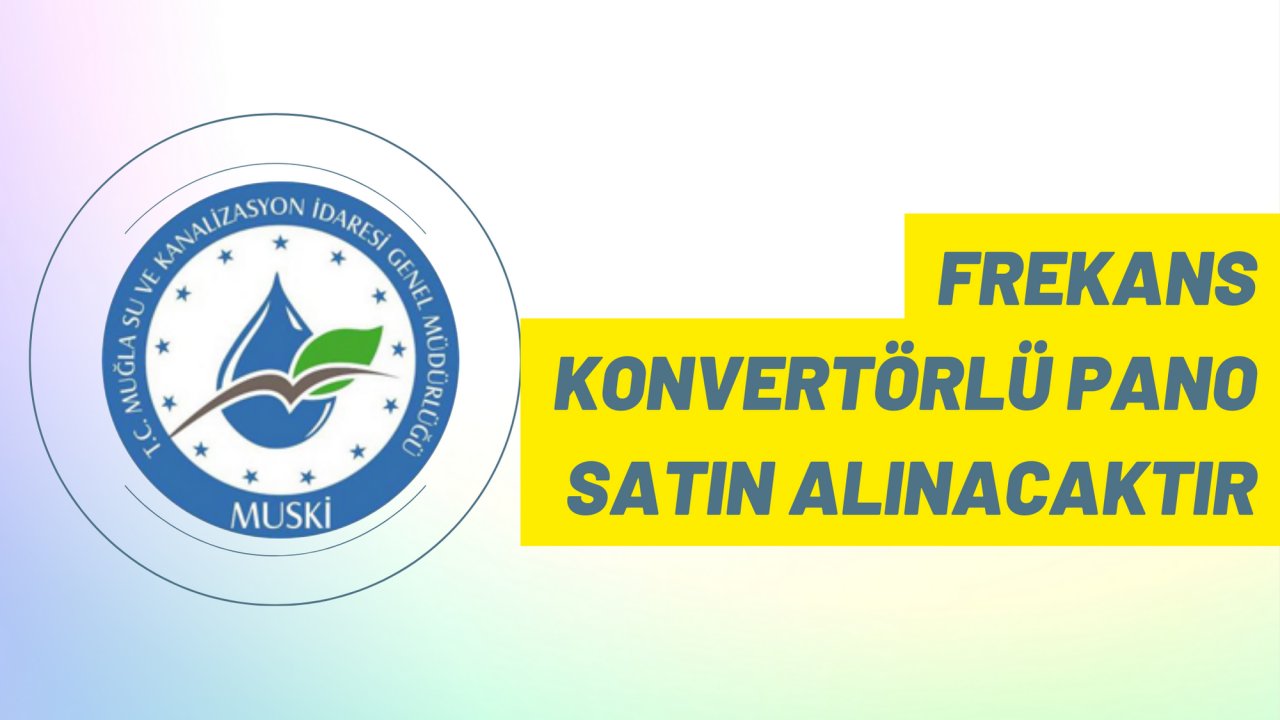 Frekans konvertörlü pano satın alınacaktır