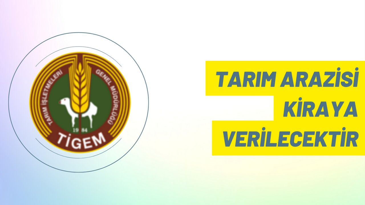 Tarım arazisi kiraya verilecektir