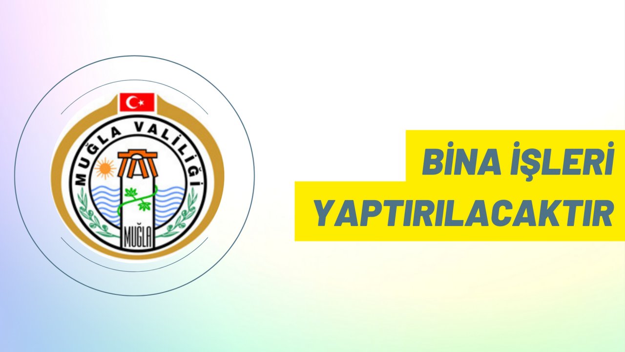 Bina işleri yaptırılacaktır