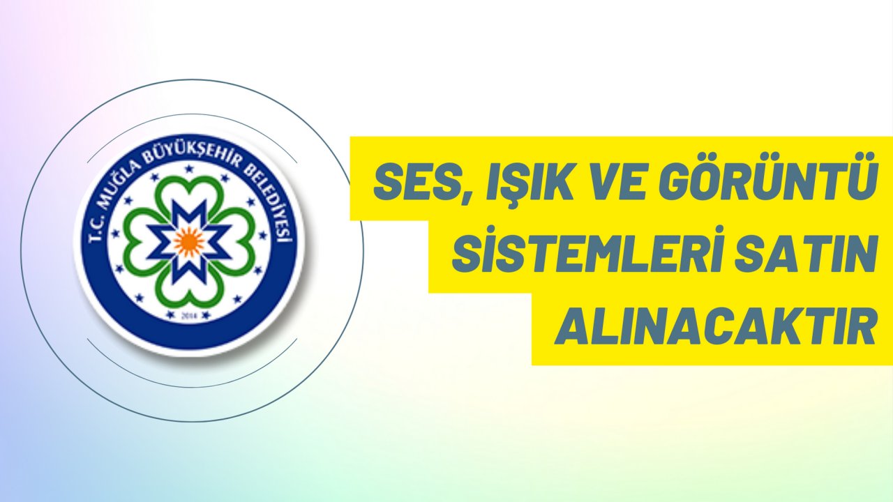 Ses, ışık ve görüntü sistemleri satın alınacaktır