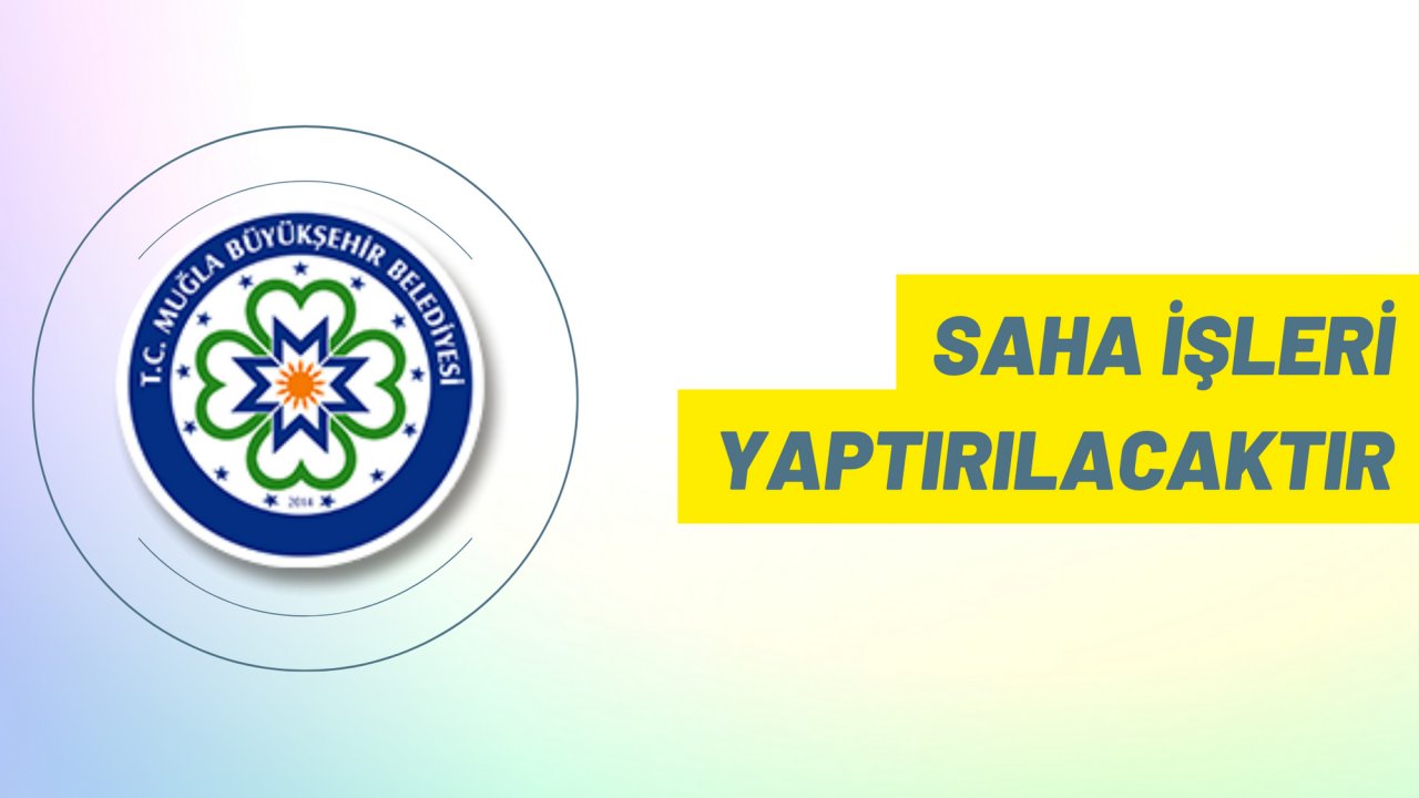Saha işleri yaptırılacaktır