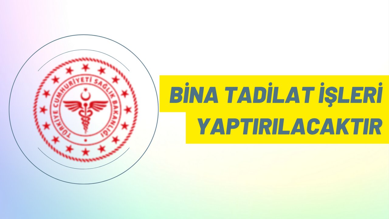 Bina tadilat işleri yaptırılacaktır