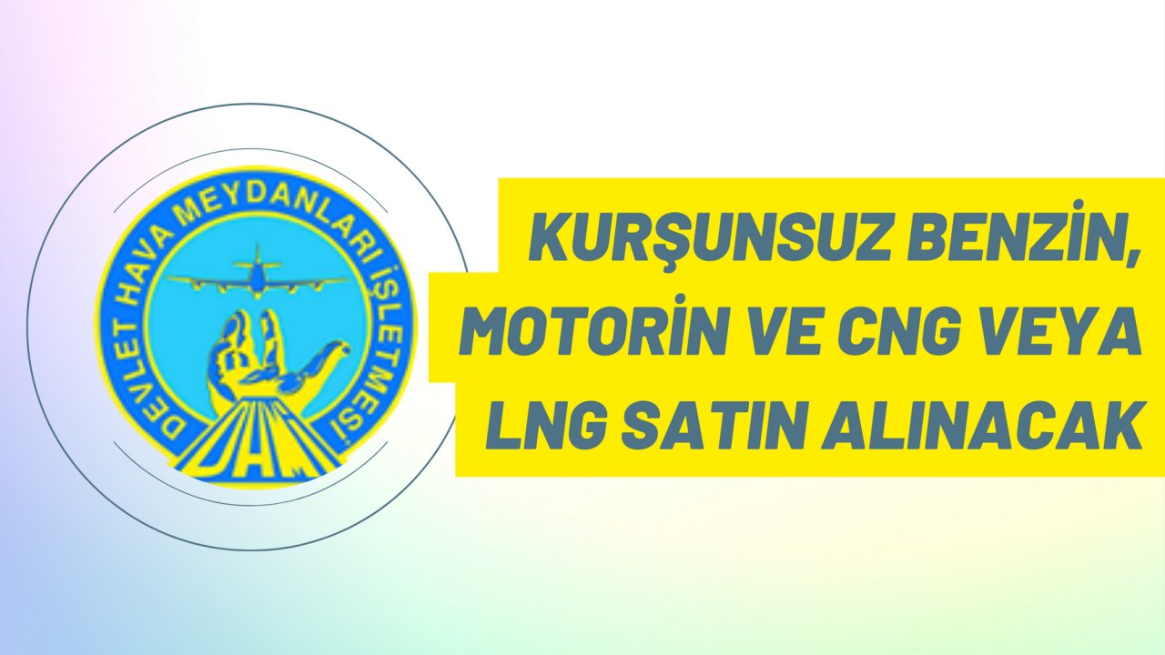 Kurşunsuz benzin, motorin ve CNG veya LNG satın alınacak
