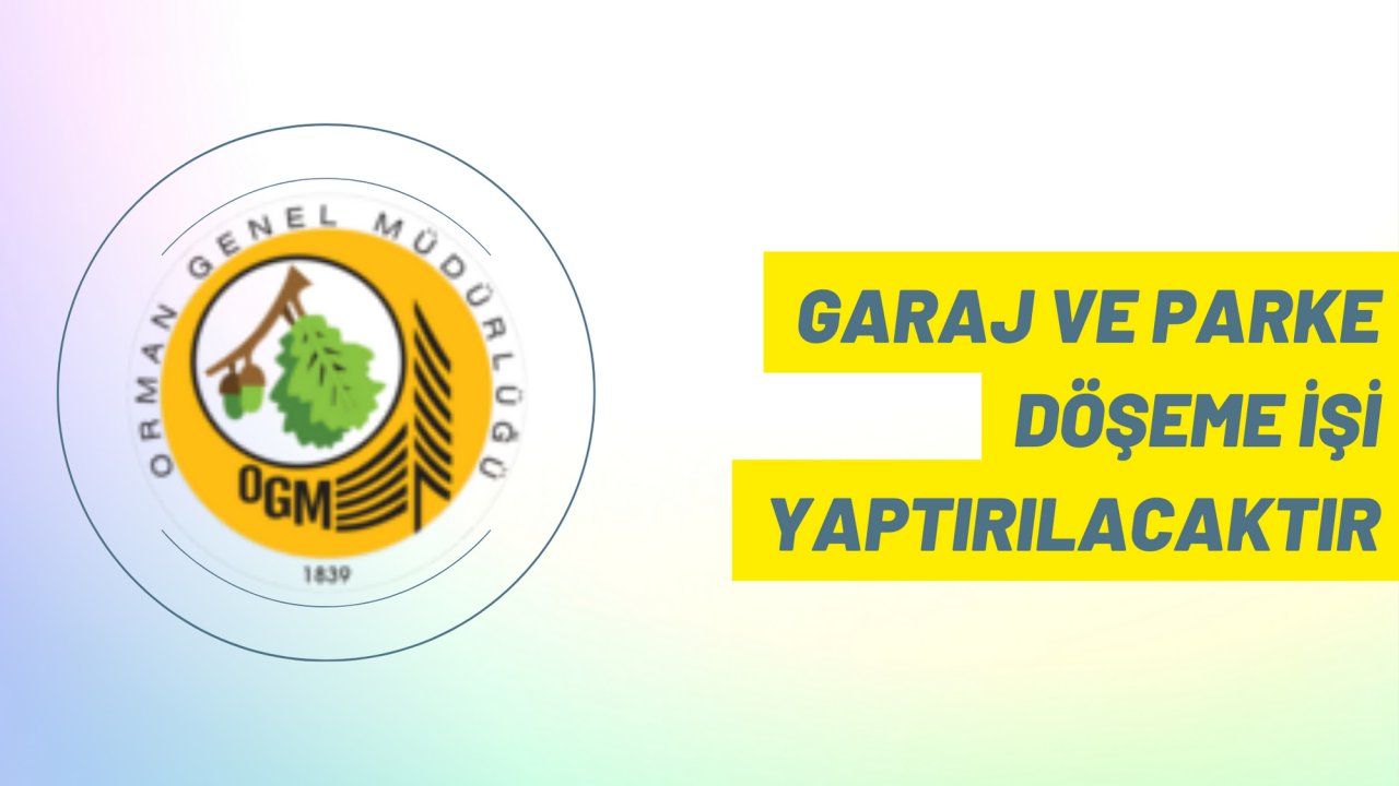 Garaj ve parke döşeme işi yaptırılacaktır