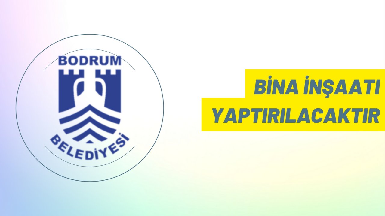 Bina inşaatı yaptırılacaktır