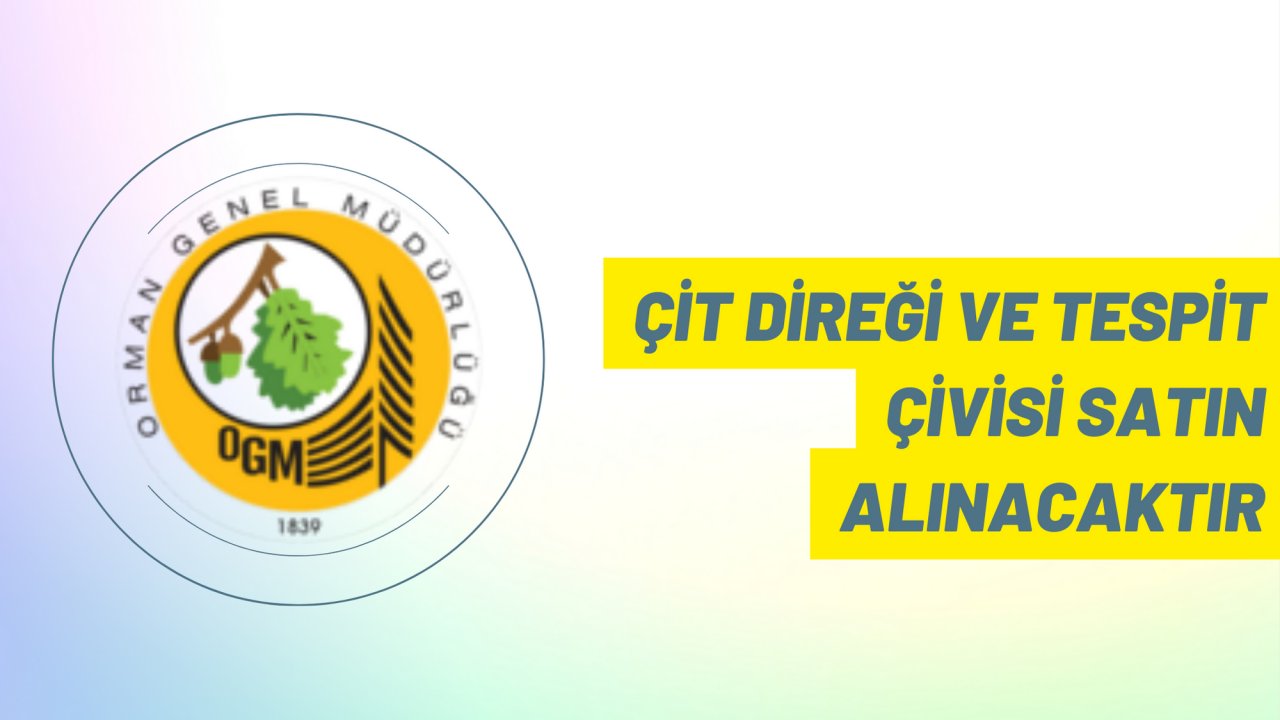 Çit direği ve tespit çivisi satın alınacaktır