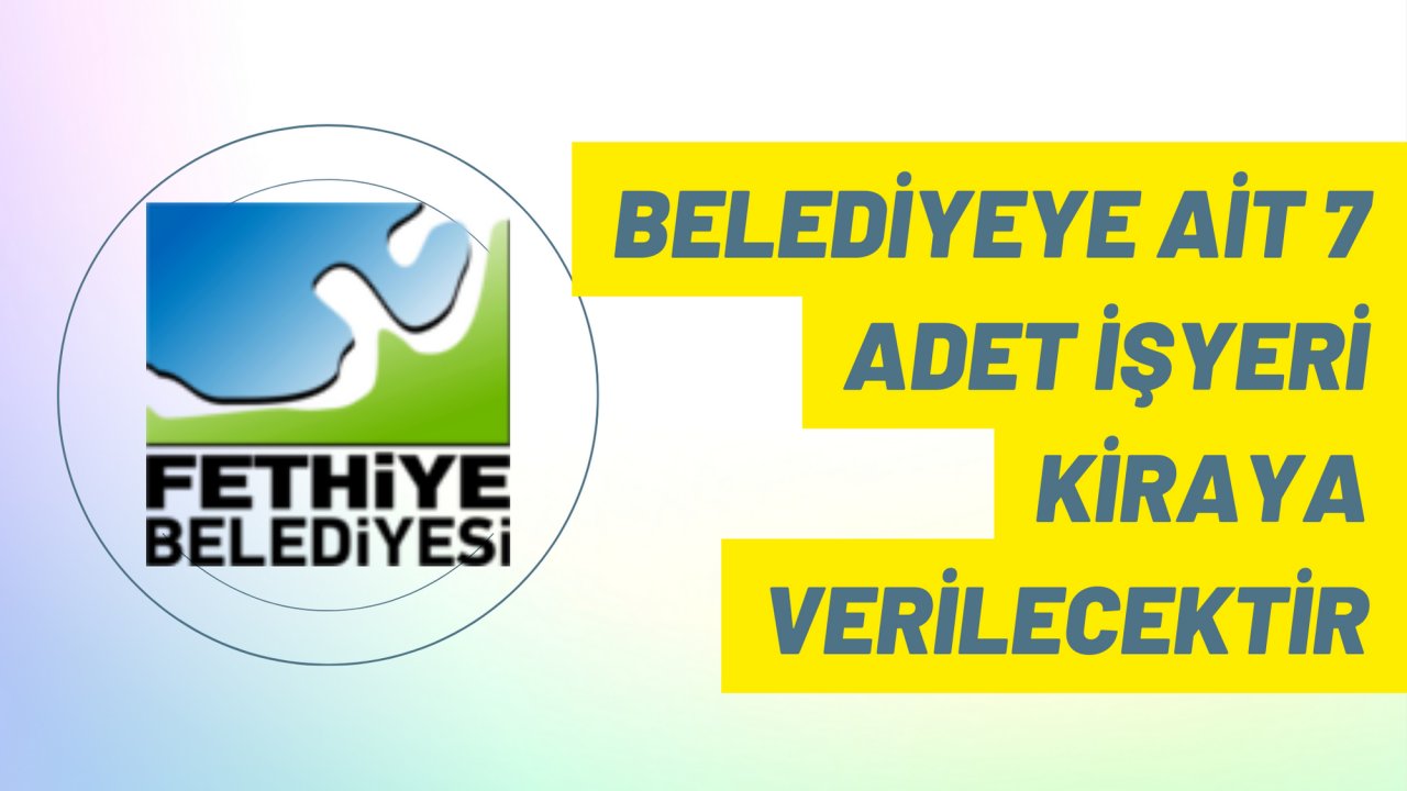 Belediyeye ait 7 adet işyeri kiraya verilecektir