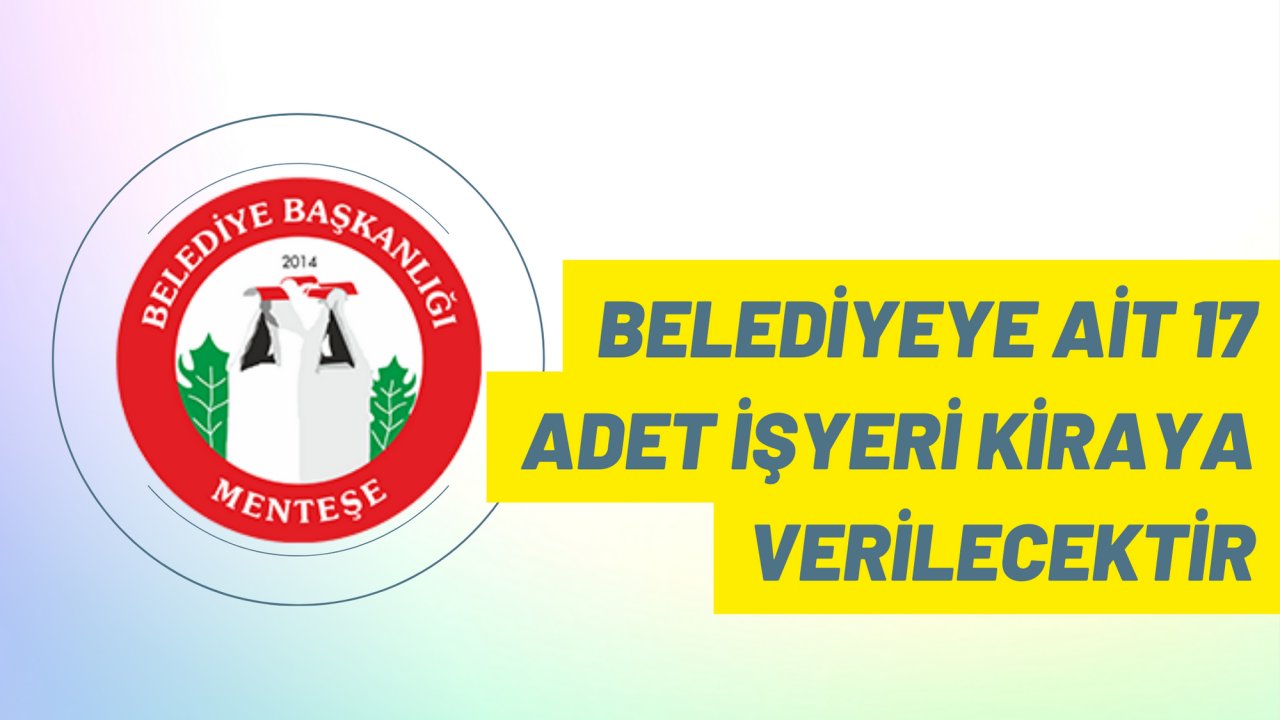 Belediyeye ait 17 adet işyeri kiraya verilecektir