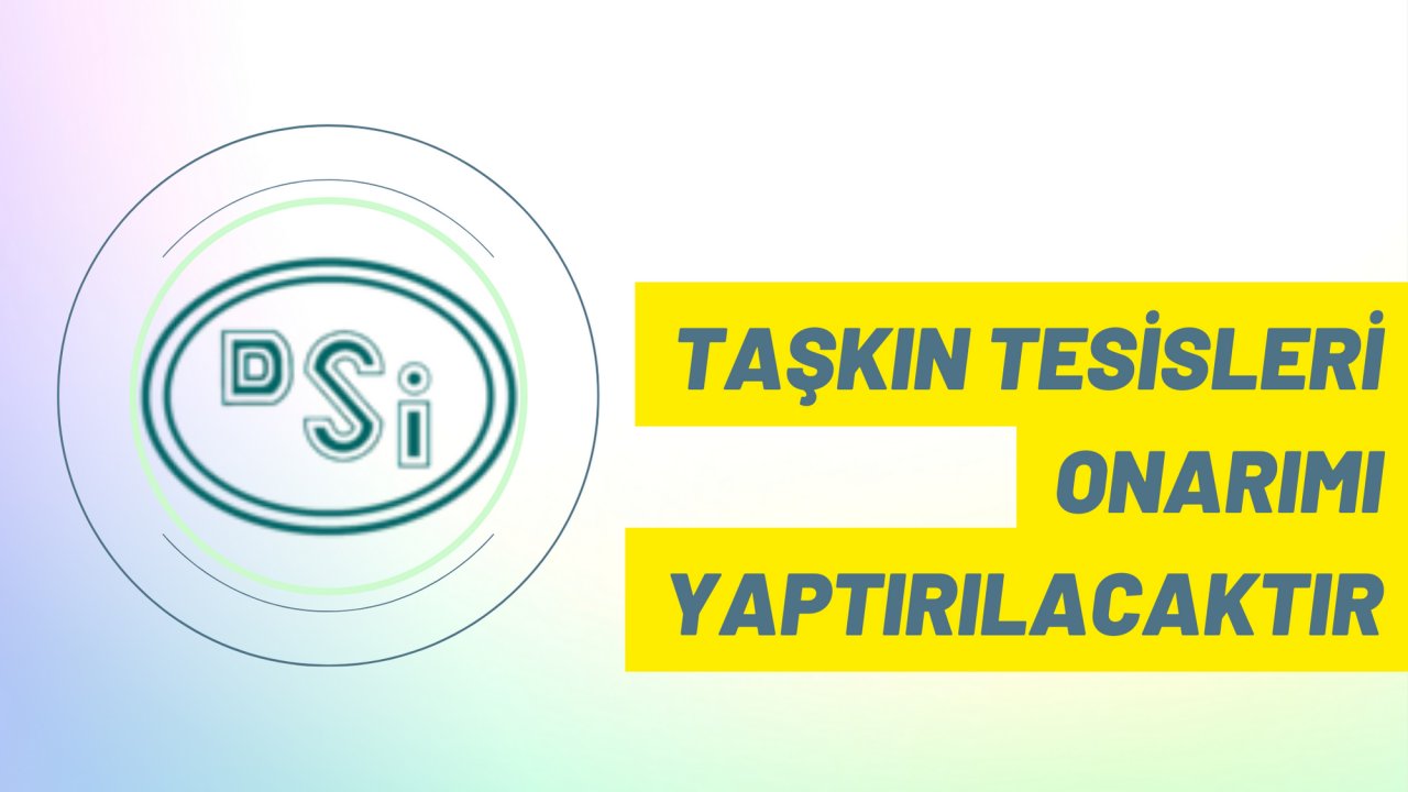 Taşkın tesisleri onarımı yaptırılacaktır