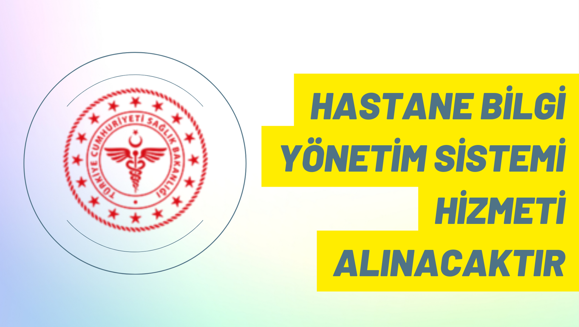 Hastane bilgi yönetim sistemi hizmeti alınacaktır
