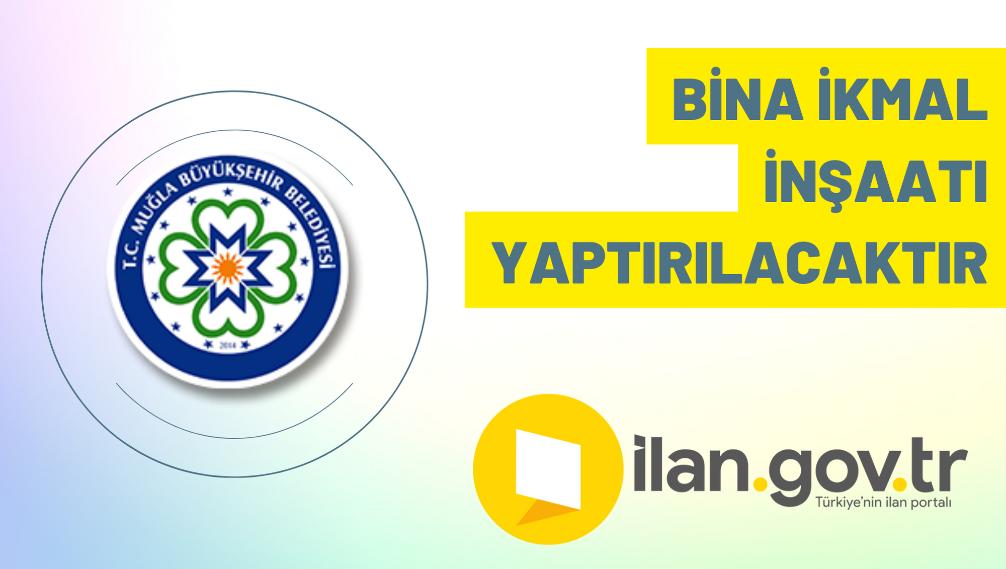 Bina ikmal inşaatı yaptırılacaktır