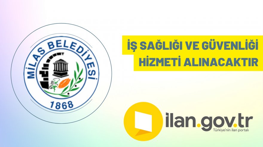 İş sağlığı ve güvenliği hizmeti alınacaktır