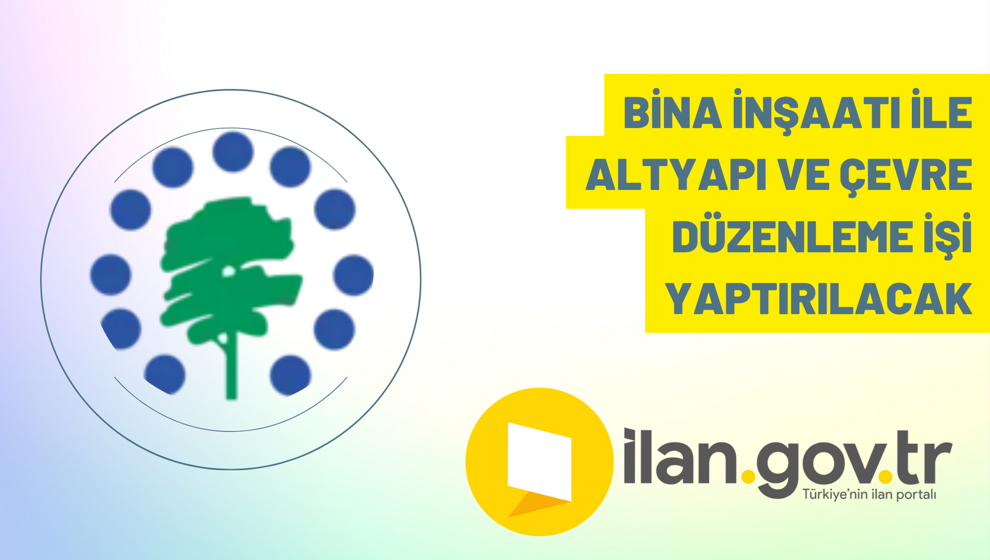 Bina inşaatı ile altyapı ve çevre düzenleme işi yaptırılacak