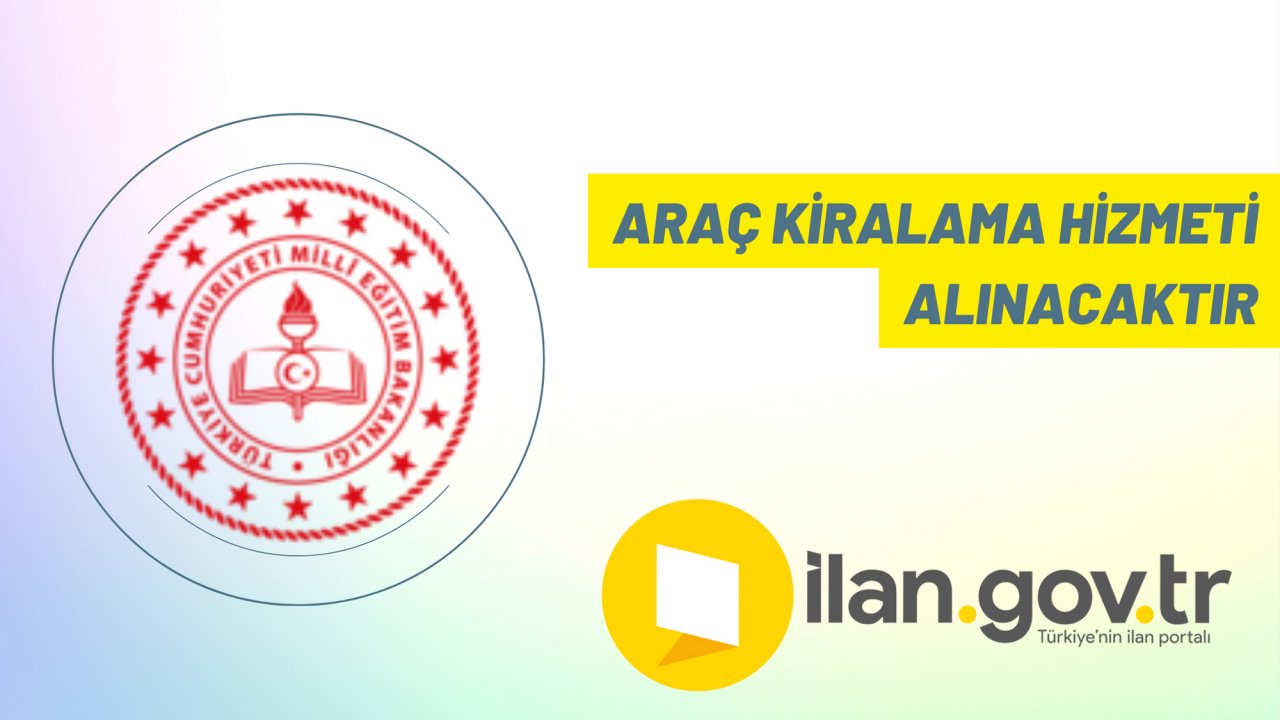 Araç kiralama hizmeti alınacaktır