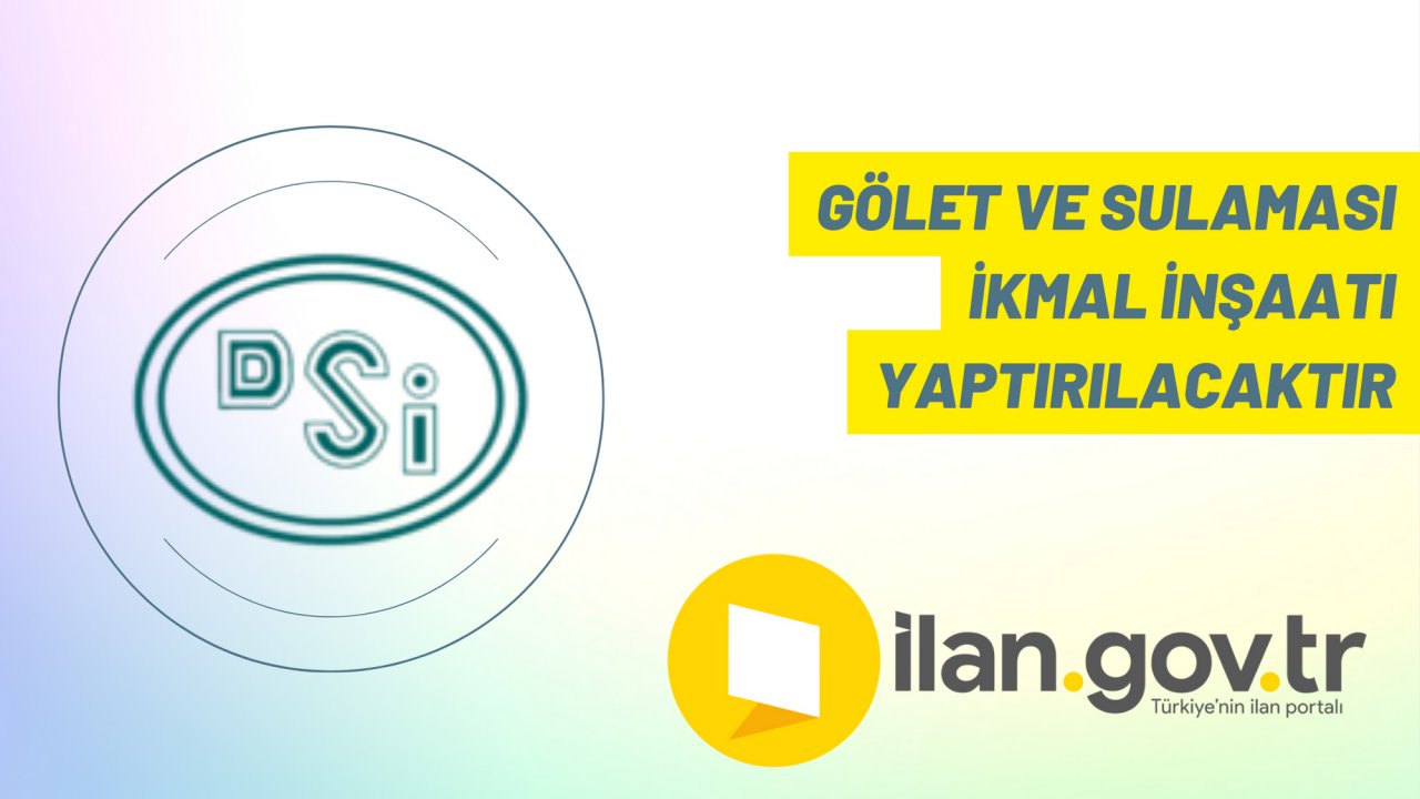 Gölet ve sulaması ikmal inşaatı yaptırılacaktır