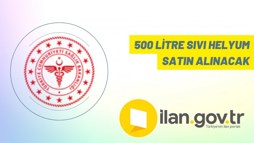 500 litre sıvı helyum satın alınacak
