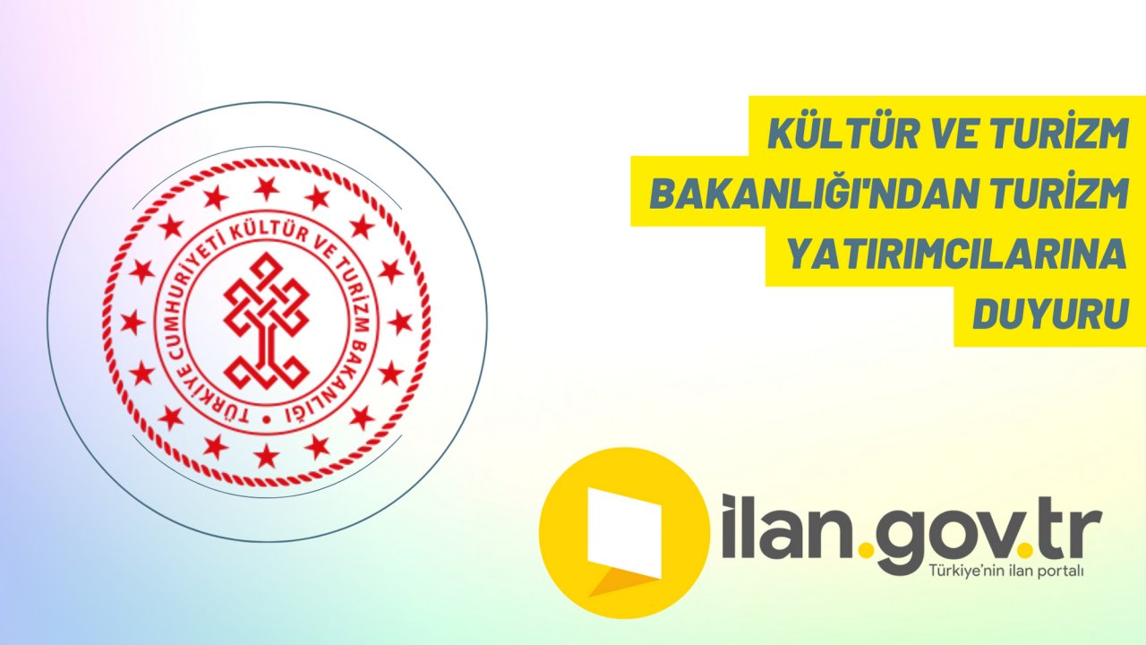 Kültür ve Turizm Bakanlığı'ndan turizm yatırımcılarına duyuru