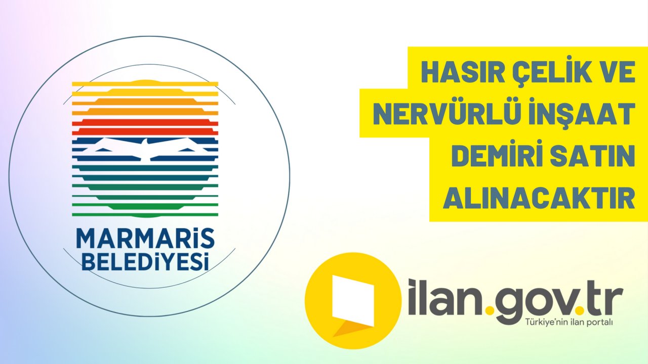 Hasır çelik ve nervürlü inşaat demiri satın alınacaktır