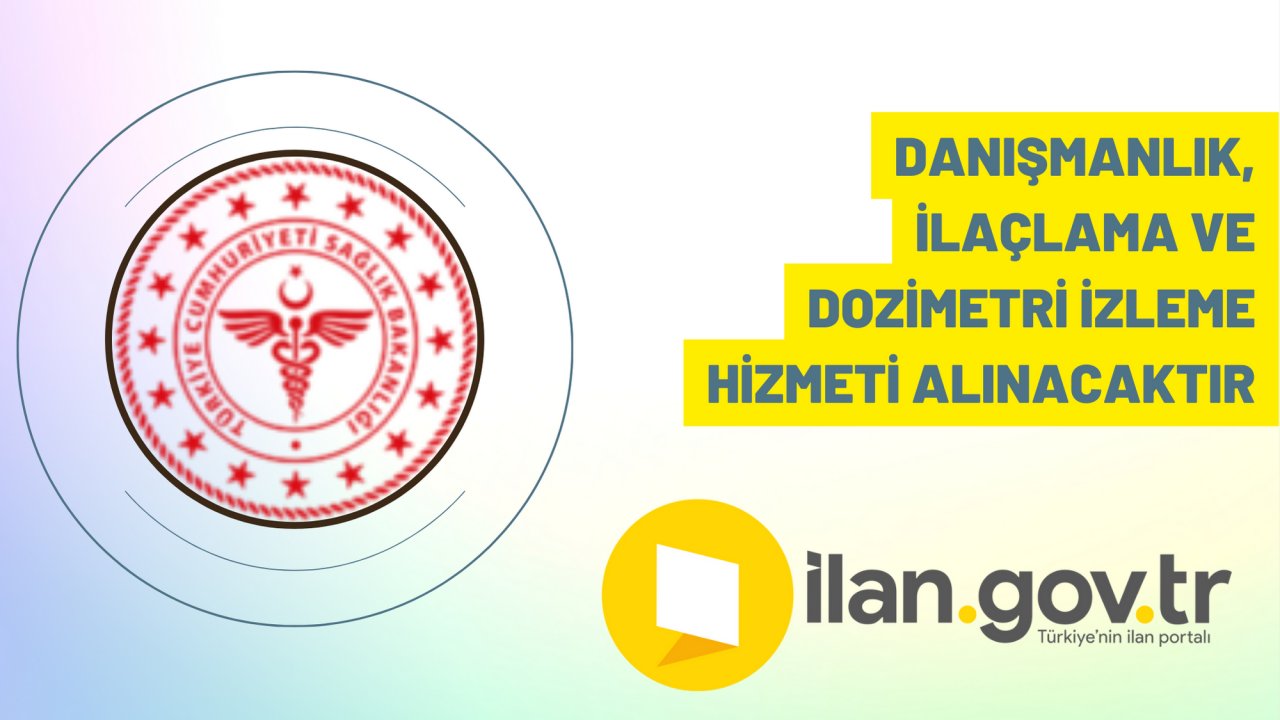 Danışmanlık, ilaçlama ve dozimetri izleme hizmeti alınacaktır