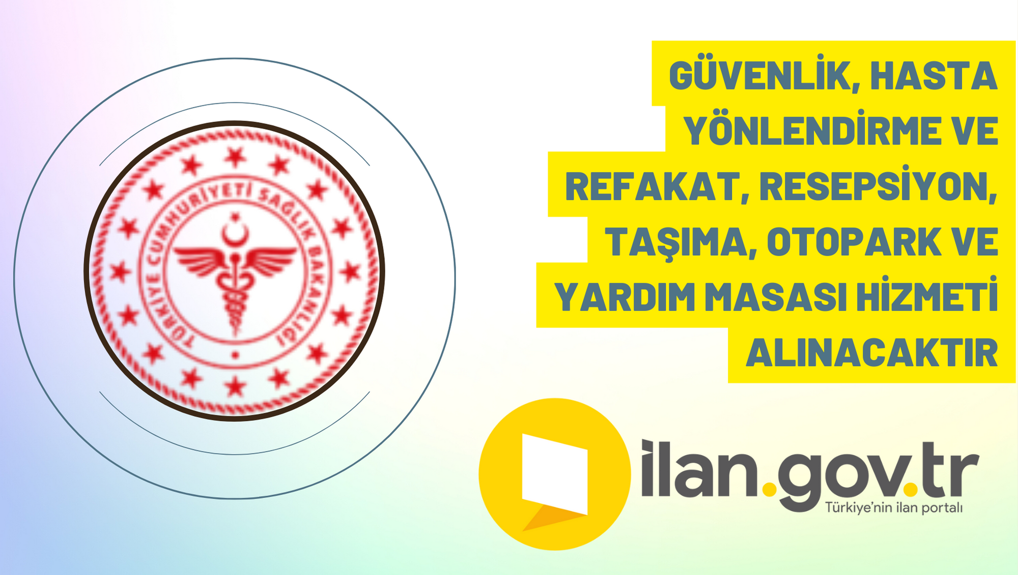 Güvenlik, hasta yönlendirme ve refakat, resepsiyon, taşıma, otopark ve yardım masası hizmeti alınacaktır