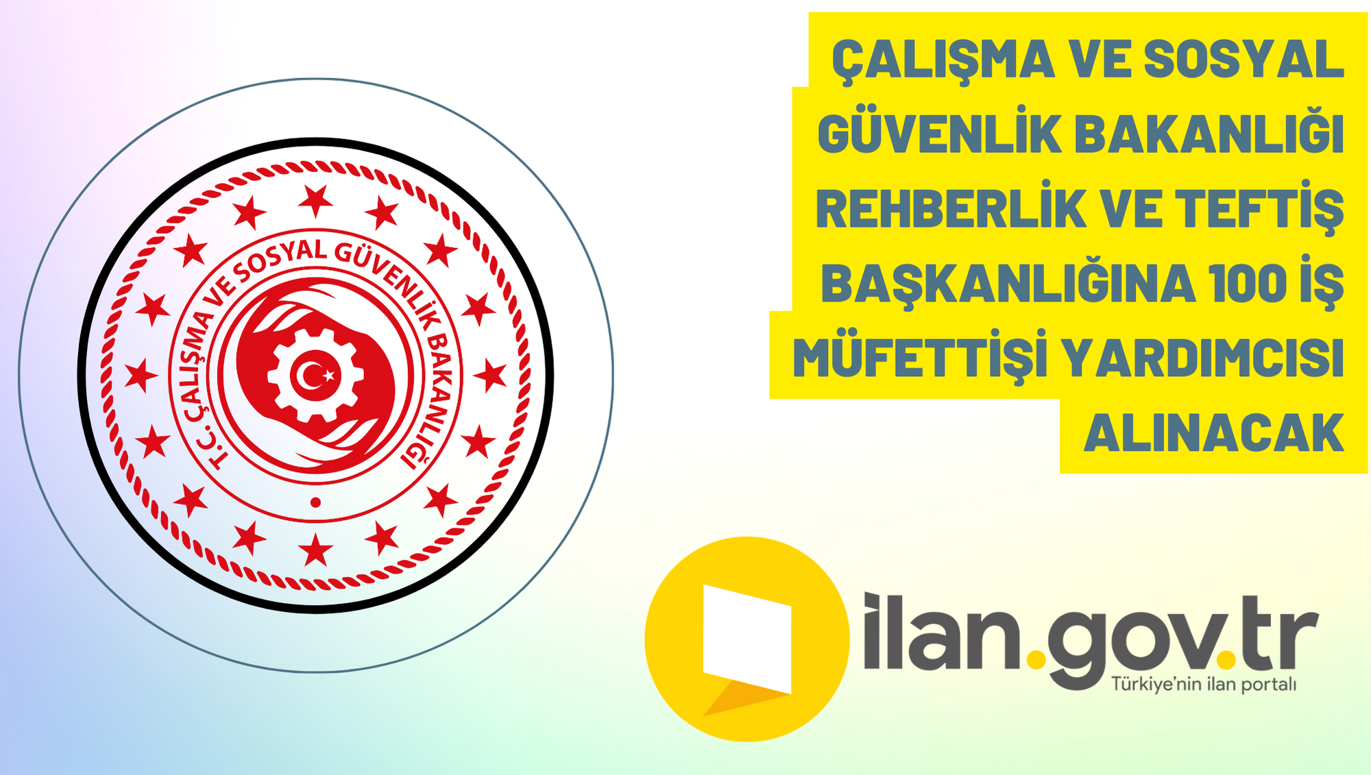 Çalışma ve Sosyal Güvenlik Bakanlığı Rehberlik ve Teftiş Başkanlığına 100 İş Müfettişi Yardımcısı Alınacak