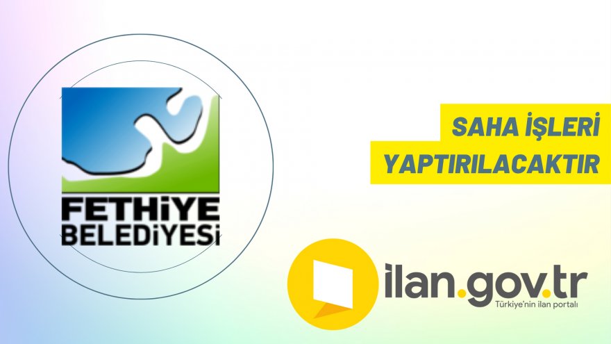 Saha işleri yaptırılacaktır