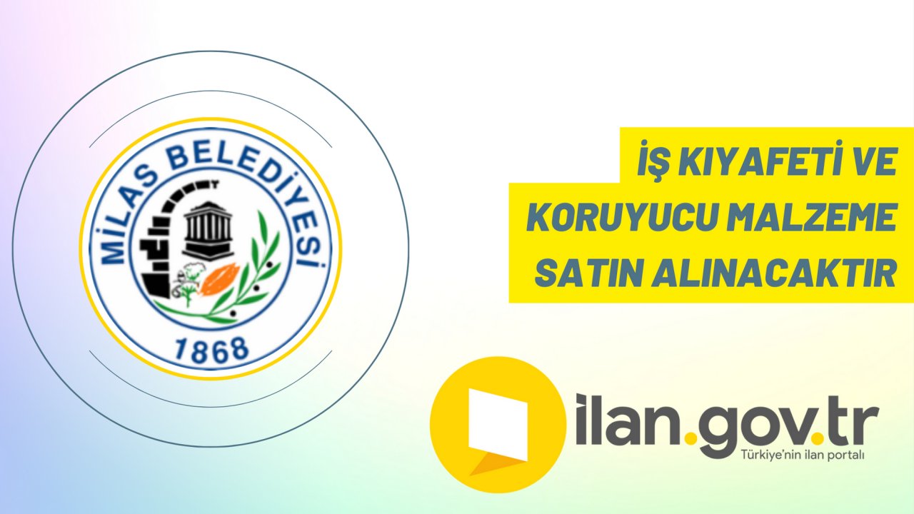 İş kıyafeti ve koruyucu malzeme satın alınacaktır