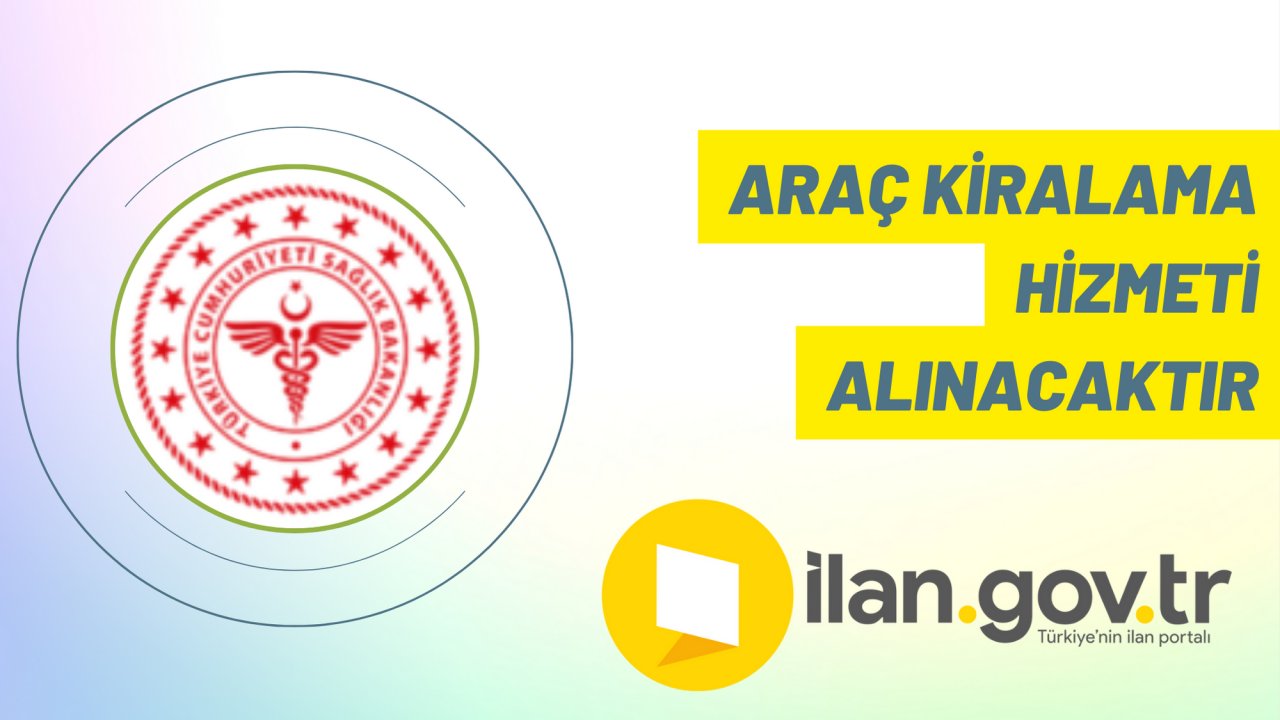 Araç kiralama hizmeti alınacaktır