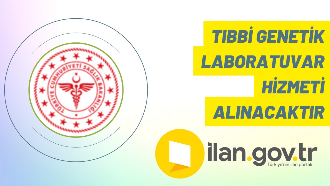 Tıbbi genetik laboratuvar hizmeti alınacaktır
