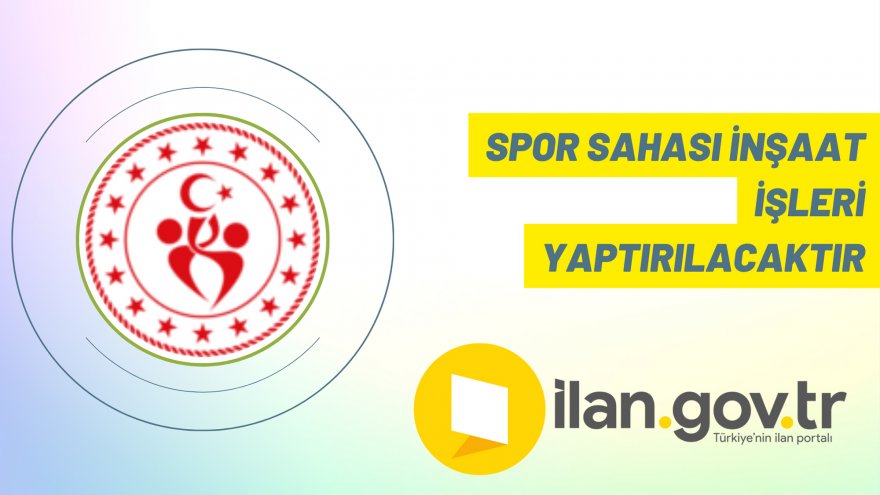 Spor sahası inşaat işleri yaptırılacaktır
