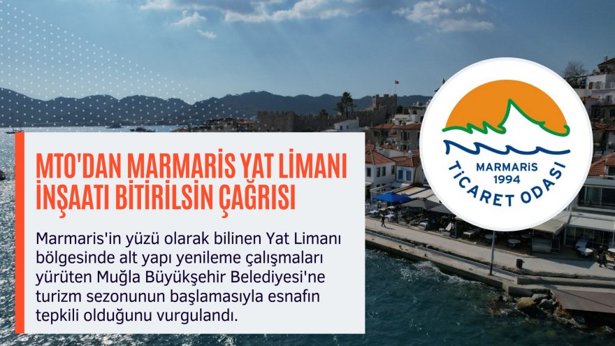 MTO'dan Marmaris Yat Limanı inşaatı bitirilsin çağrısı
