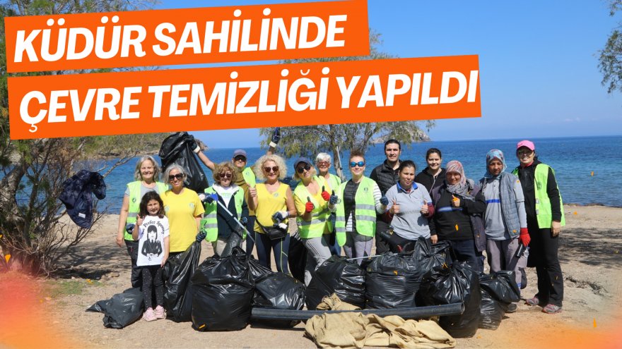 Küdür sahilinde çevre temizliği yapıldı