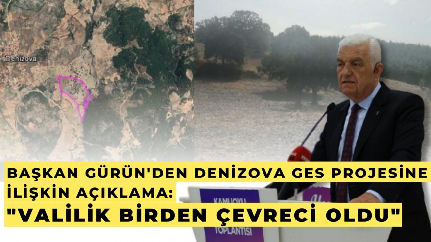 BAŞKAN GÜRÜN'DEN DENİZOVA GES PROJESİNE İLİŞKİN AÇIKLAMA: 