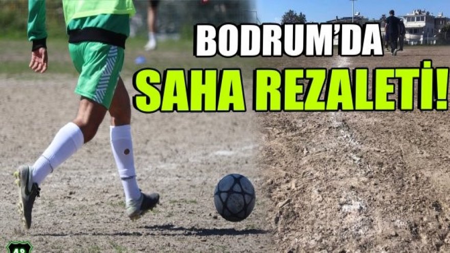 Turizmin gözbebeği Bodrum'da saha rezaleti!