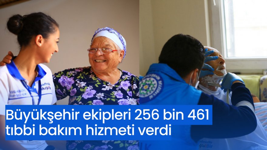 Büyükşehir ekipleri 256 bin 461 tıbbi bakım hizmeti verdi