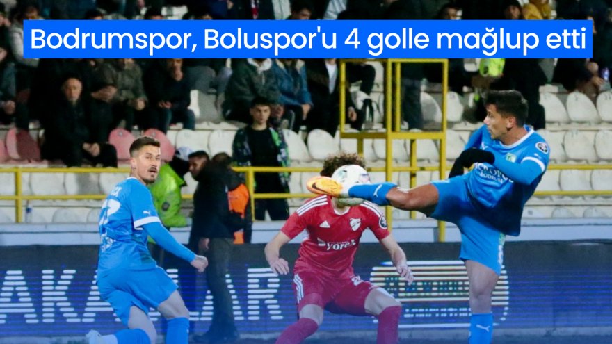 Bodrumspor, Boluspor'u 4 golle mağlup etti