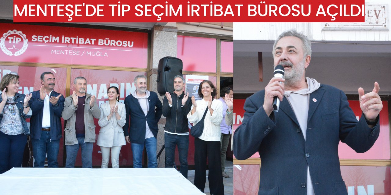 MENTEŞE'DE TİP SEÇİM İRTİBAT BÜROSU AÇILDI