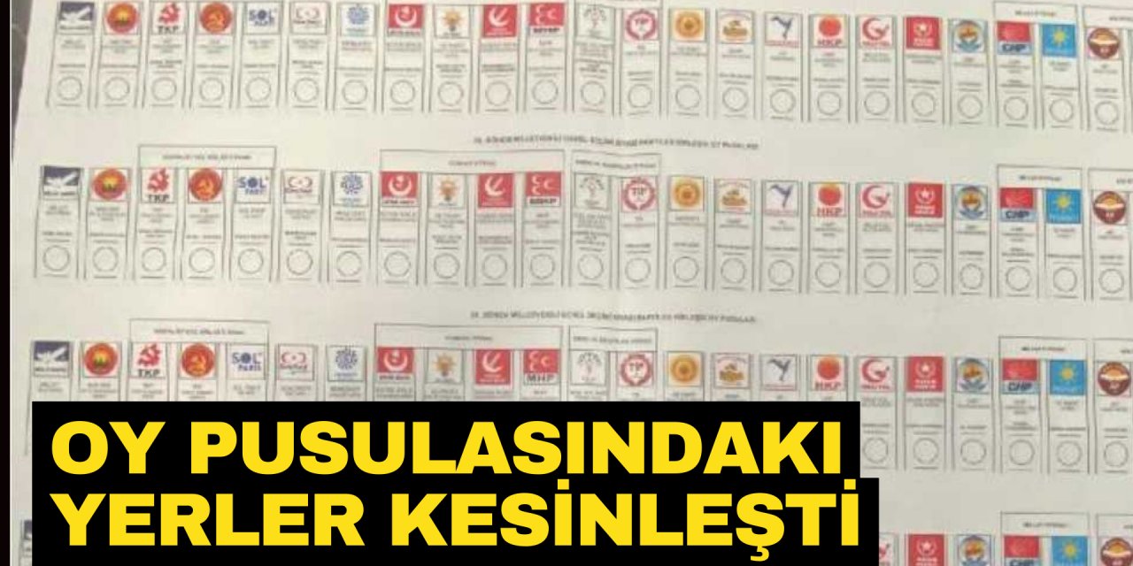 Oy pusulasındaki yerler kesinleşti